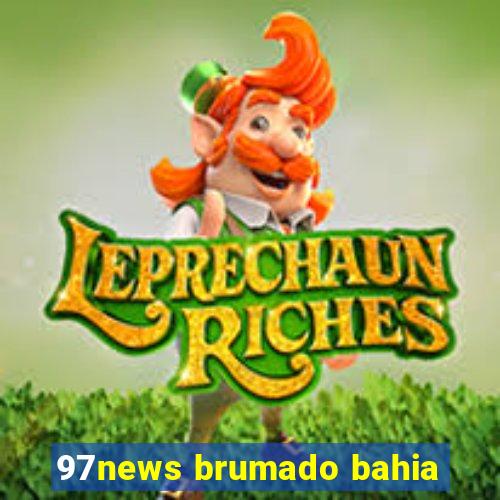 97news brumado bahia